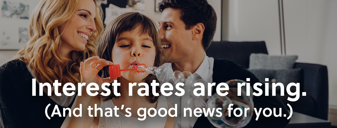 Interest rates are rising (And that